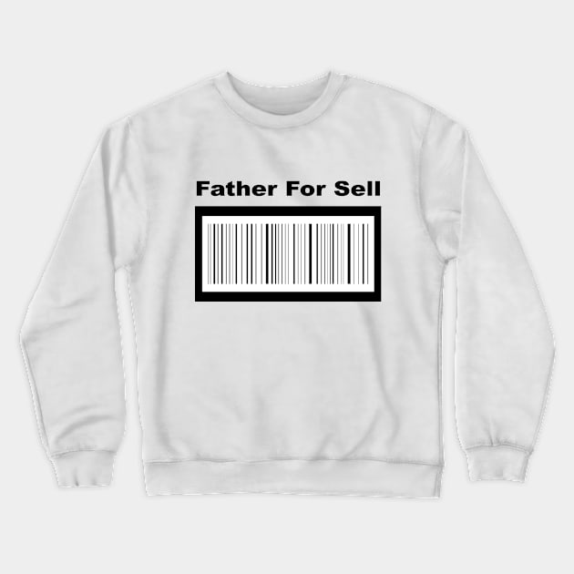 Father for sell Crewneck Sweatshirt by diwwci_80